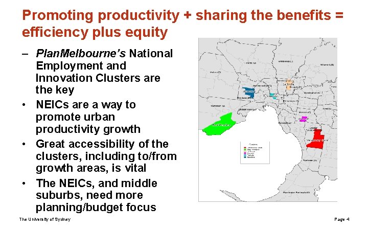 Promoting productivity + sharing the benefits = efficiency plus equity – Plan. Melbourne’s National