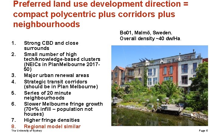 Preferred land use development direction = compact polycentric plus corridors plus neighbourhoods 1. 2.