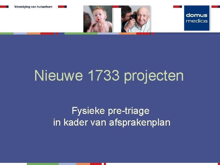 Nieuwe 1733 projecten Fysieke pre-triage in kader van afsprakenplan 