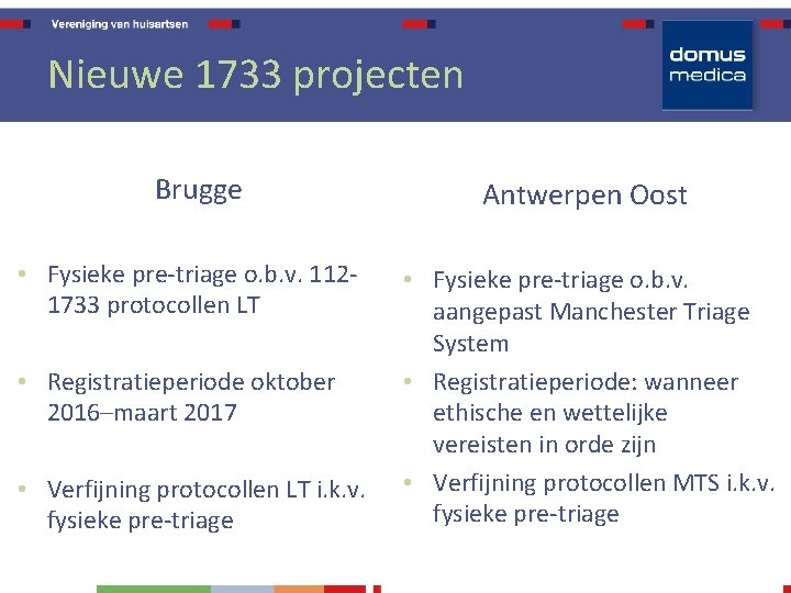 Nieuwe 1733 projecten Brugge • Fysieke pre-triage o. b. v. 1121733 protocollen LT •