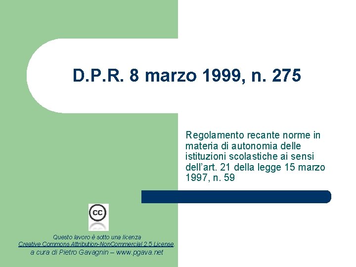 D. P. R. 8 marzo 1999, n. 275 Regolamento recante norme in materia di