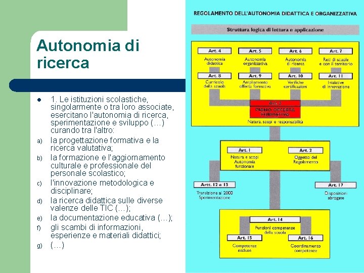 Autonomia di ricerca l a) b) c) d) e) f) g) 1. Le istituzioni