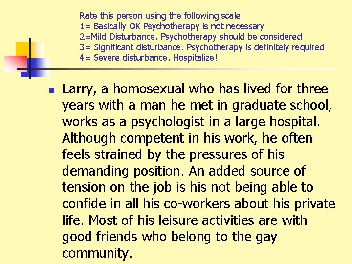 Rate this person using the following scale: 1= Basically OK Psychotherapy is not necessary