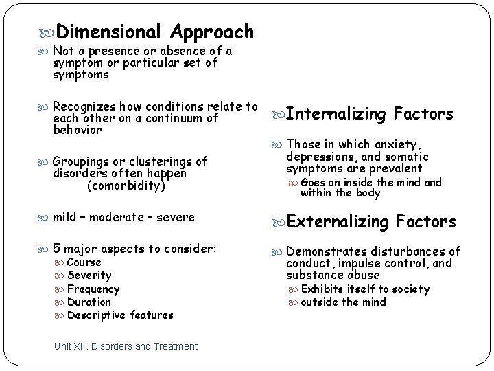  Dimensional Approach Not a presence or absence of a symptom or particular set