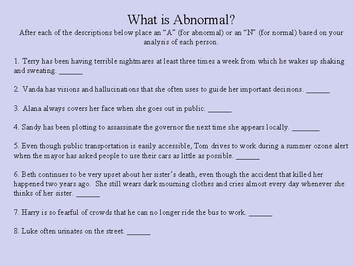 What is Abnormal? After each of the descriptions below place an “A” (for abnormal)