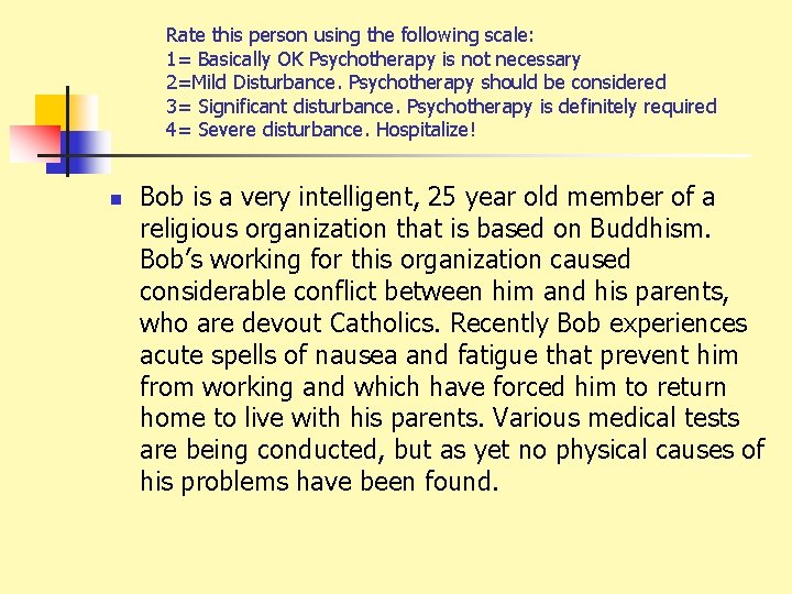 Rate this person using the following scale: 1= Basically OK Psychotherapy is not necessary