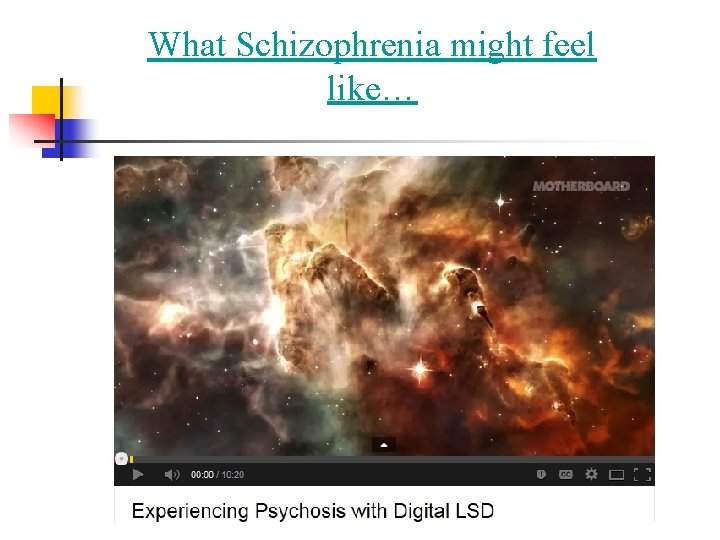 What Schizophrenia might feel like… 74 