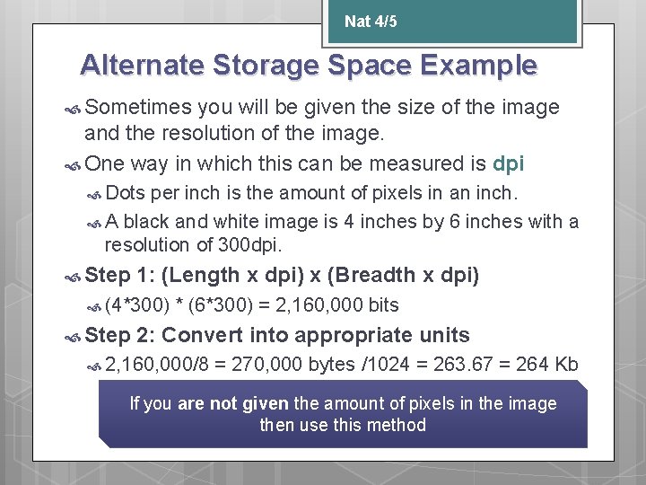 Nat 4/5 Alternate Storage Space Example Sometimes you will be given the size of