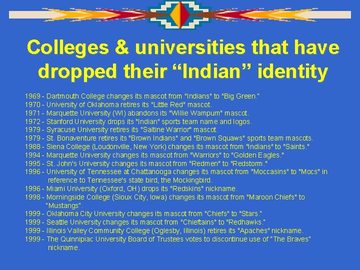 Colleges & universities that have dropped their “Indian” identity 1969 - Dartmouth College changes