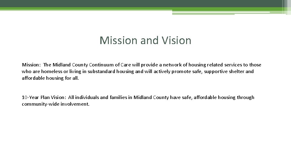 Mission and Vision Mission: The Midland County Continuum of Care will provide a network