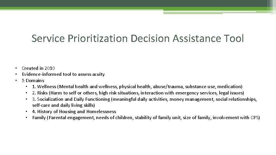 Service Prioritization Decision Assistance Tool • Created in 2010 • Evidence-informed tool to assess