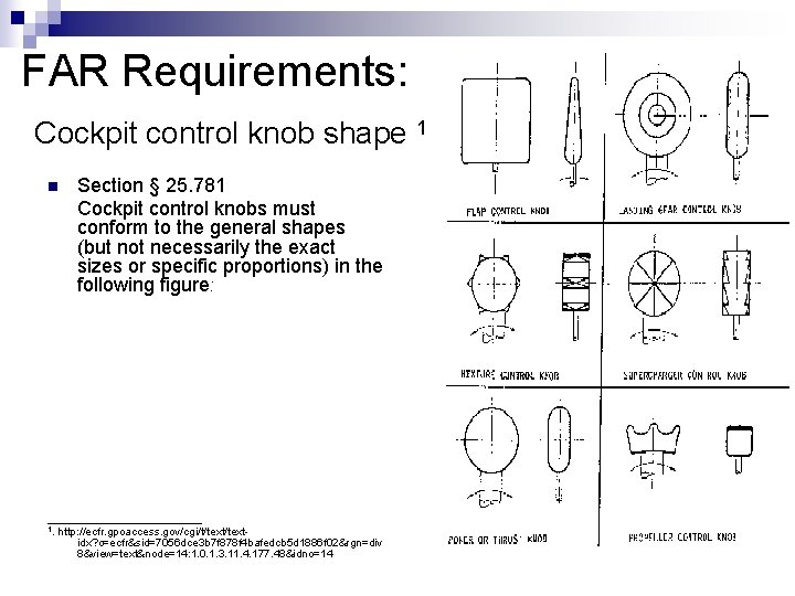 FAR Requirements: Cockpit control knob shape 1 n Section § 25. 781 Cockpit control