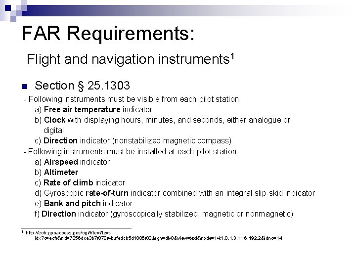 FAR Requirements: Flight and navigation instruments 1 n Section § 25. 1303 - Following