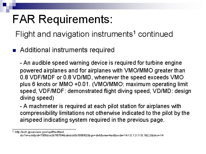 FAR Requirements: Flight and navigation instruments 1 continued n Additional instruments required - An