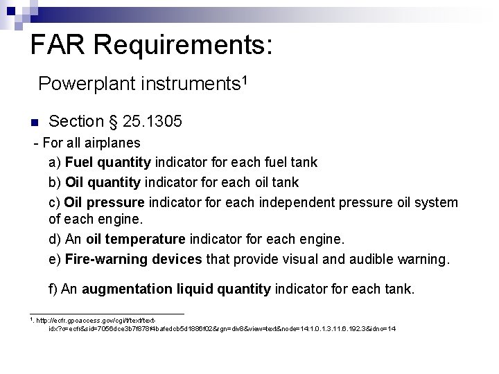 FAR Requirements: Powerplant instruments 1 n Section § 25. 1305 - For all airplanes