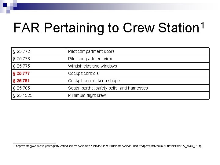 FAR Pertaining to Crew Station 1 § 25. 772 Pilot compartment doors § 25.