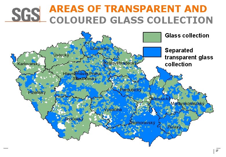 AREAS OF TRANSPARENT AND COLOURED GLASS COLLECTION Glass collection Separated transparent glass collection 27