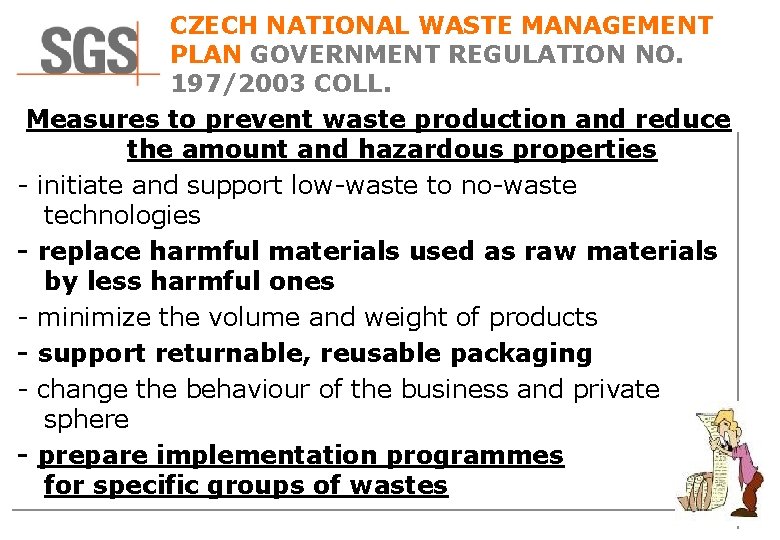 CZECH NATIONAL WASTE MANAGEMENT PLAN GOVERNMENT REGULATION NO. 197/2003 COLL. Measures to prevent waste