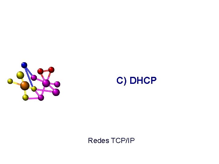 C) DHCP Redes TCP/IP 