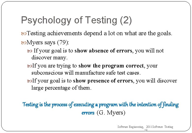 Psychology of Testing (2) Testing achievements depend a lot on what are the goals.