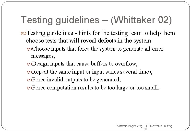 Testing guidelines – (Whittaker 02) Testing guidelines - hints for the testing team to
