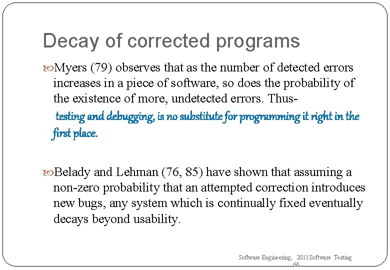 Decay of corrected programs Myers (79) observes that as the number of detected errors