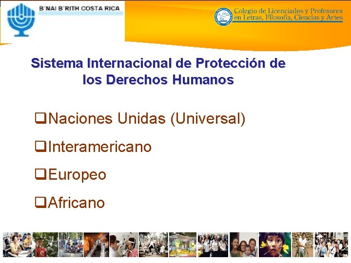 Sistema Internacional de Protección de los Derechos Humanos q. Naciones Unidas (Universal) q. Interamericano