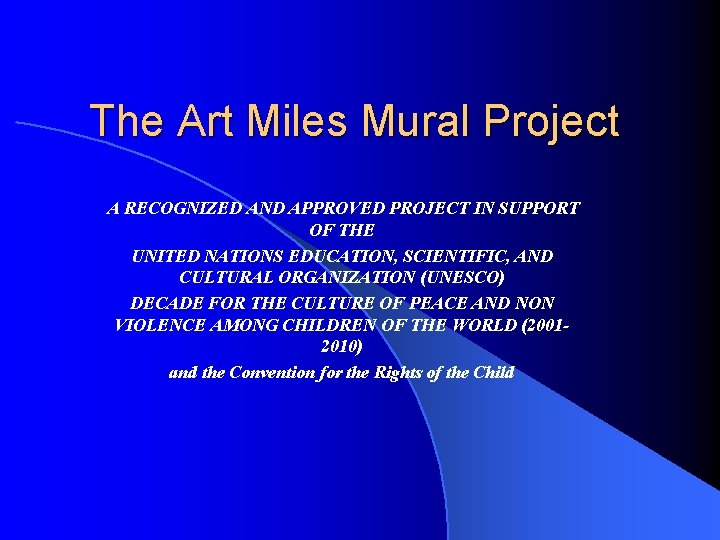 The Art Miles Mural Project A RECOGNIZED AND APPROVED PROJECT IN SUPPORT OF THE