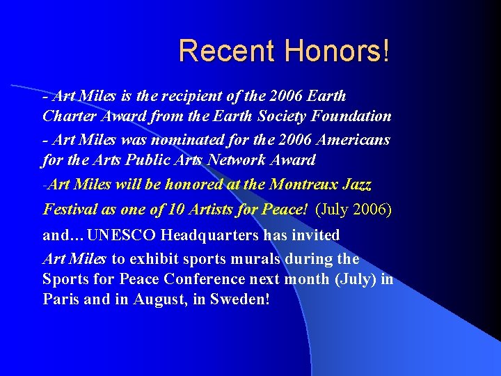 Recent Honors! - Art Miles is the recipient of the 2006 Earth Charter Award