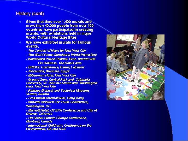 History (cont) l l Since that time over 1, 400 murals and more than