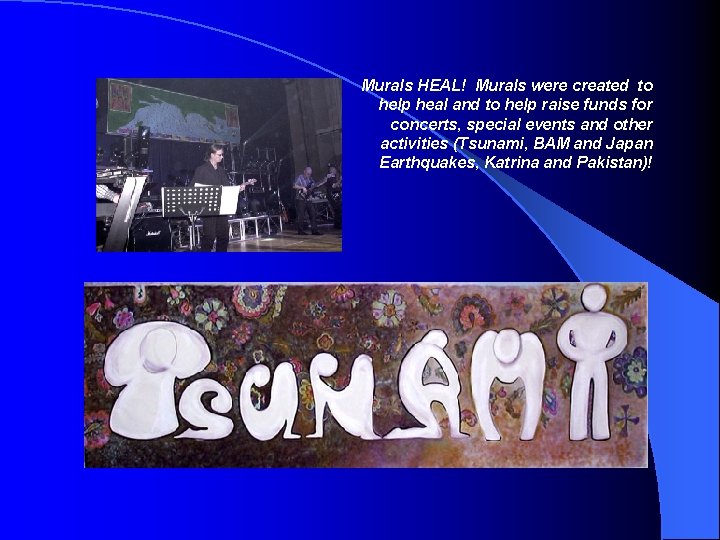 Murals HEAL! Murals were created to help heal and to help raise funds for