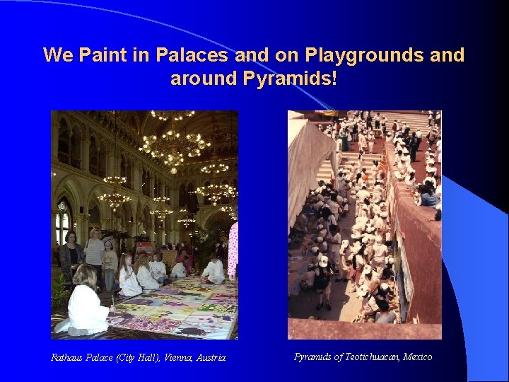 We Paint in Palaces and on Playgrounds and around Pyramids! Rathaus Palace (City Hall),