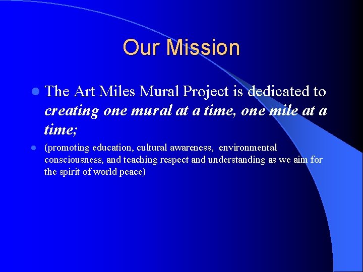 Our Mission l The Art Miles Mural Project is dedicated to creating one mural