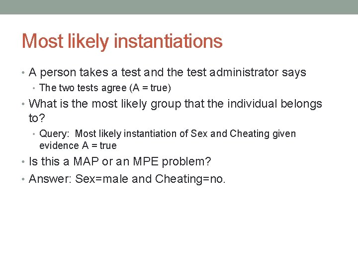 Most likely instantiations • A person takes a test and the test administrator says Most likely instantiations • A person takes a test and the test administrator says