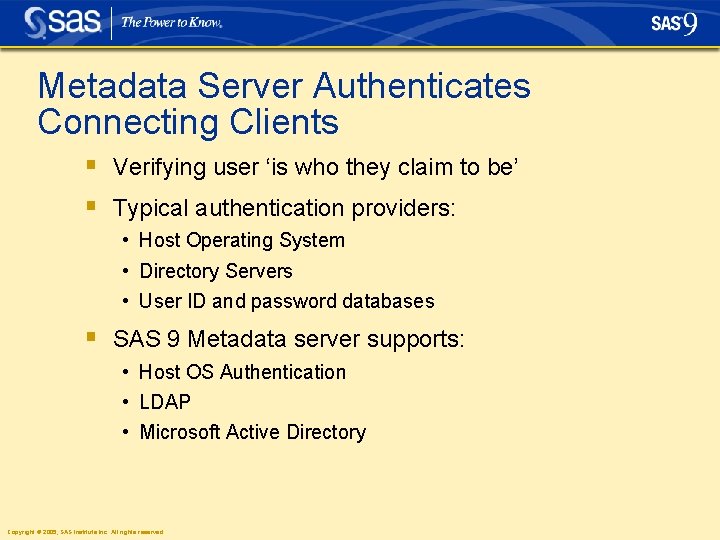 Metadata Server Authenticates Connecting Clients § Verifying user ‘is who they claim to be’ Metadata Server Authenticates Connecting Clients § Verifying user ‘is who they claim to be’
