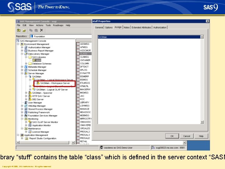 ibrary “stuff” contains the table “class” which is defined in the server context “SASM ibrary “stuff” contains the table “class” which is defined in the server context “SASM