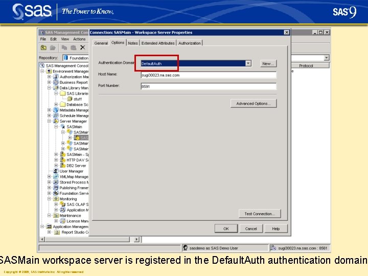SASMain workspace server is registered in the Default. Auth authentication domain. Copyright © 2005, SASMain workspace server is registered in the Default. Auth authentication domain. Copyright © 2005,