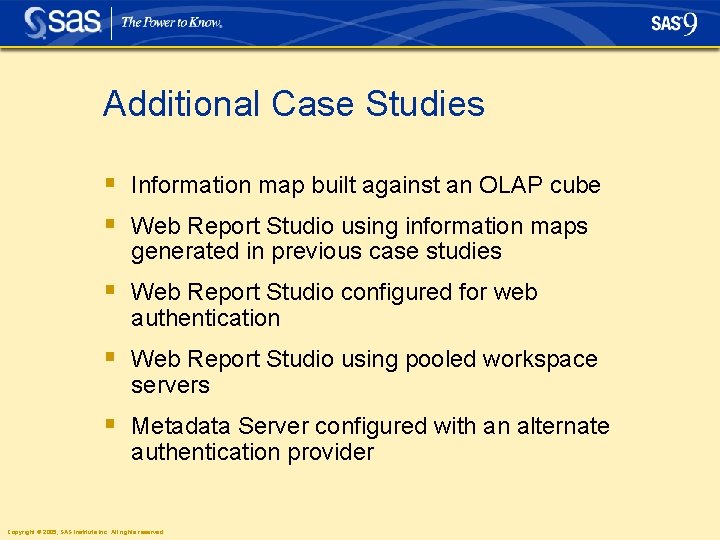 Additional Case Studies § Information map built against an OLAP cube § Web Report Additional Case Studies § Information map built against an OLAP cube § Web Report