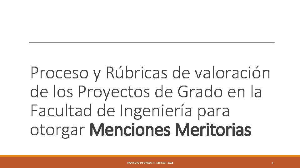 Proceso y Rúbricas de valoración de los Proyectos de Grado en la Facultad de