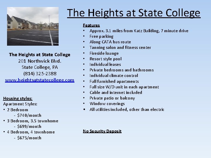 The Heights at State College 201 Northwick Blvd. State College, PA (814) 325 -2388