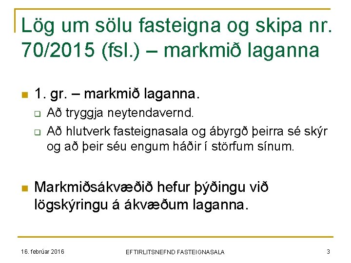 Lög um sölu fasteigna og skipa nr. 70/2015 (fsl. ) – markmið laganna n