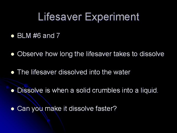 Lifesaver Experiment l BLM #6 and 7 l Observe how long the lifesaver takes Lifesaver Experiment l BLM #6 and 7 l Observe how long the lifesaver takes