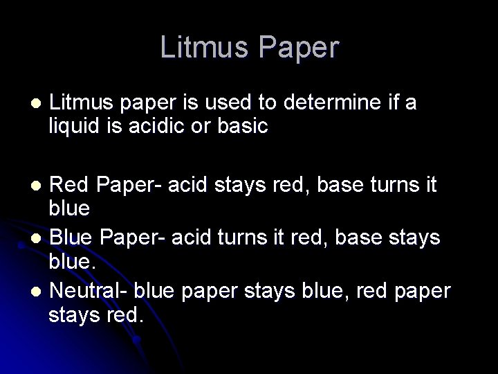 Litmus Paper l Litmus paper is used to determine if a liquid is acidic Litmus Paper l Litmus paper is used to determine if a liquid is acidic