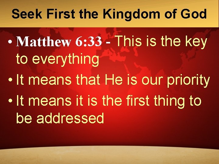 Seek First the Kingdom of God • Matthew 6: 33 - This is the Seek First the Kingdom of God • Matthew 6: 33 - This is the
