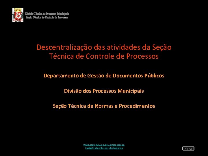 Descentralização das atividades da Seção Técnica de Controle de Processos Departamento de Gestão de