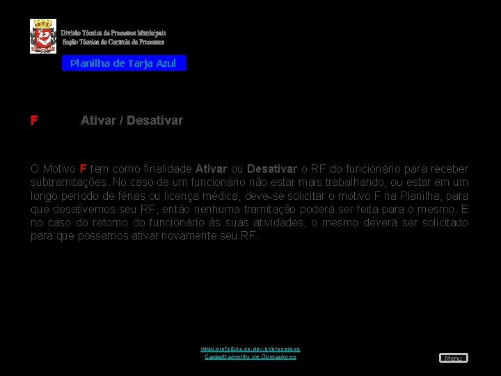 Planilha de Tarja Azul F Ativar / Desativar O Motivo F tem como finalidade