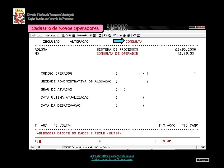 Cadastro de Novos Operadores www. prefeitura. sp. gov. br/processos Cadastramento de Operadores Menu 