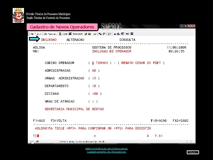 Cadastro de Novos Operadores www. prefeitura. sp. gov. br/processos Cadastramento de Operadores Menu 