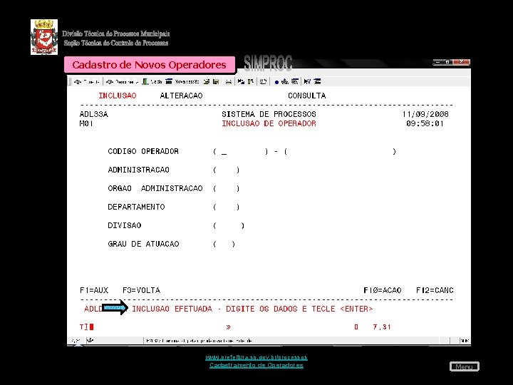 Cadastro de Novos Operadores www. prefeitura. sp. gov. br/processos Cadastramento de Operadores Menu 