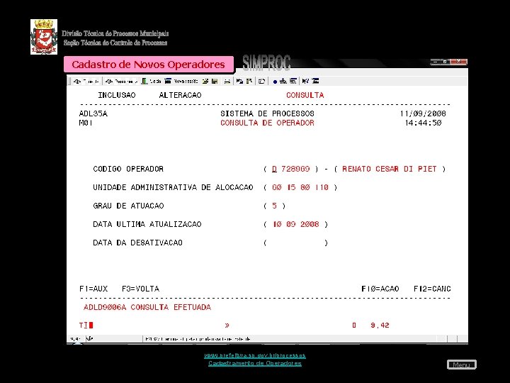 Cadastro de Novos Operadores www. prefeitura. sp. gov. br/processos Cadastramento de Operadores Menu 